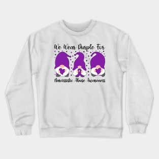 We Wear Purple For Narcissistic Abuse Awareness Crewneck Sweatshirt